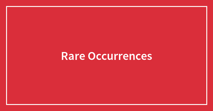 Rare Occurrences