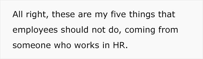 5 Things You Should Never Do As An Employee, Coming From An HR Professional 5 Things You Should Never Do As An Employee, Coming From An HR Professional