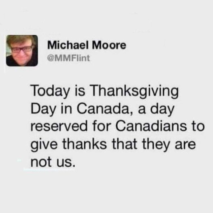 Tweet humorously describing Canada's Thanksgiving from user Michael Moore.