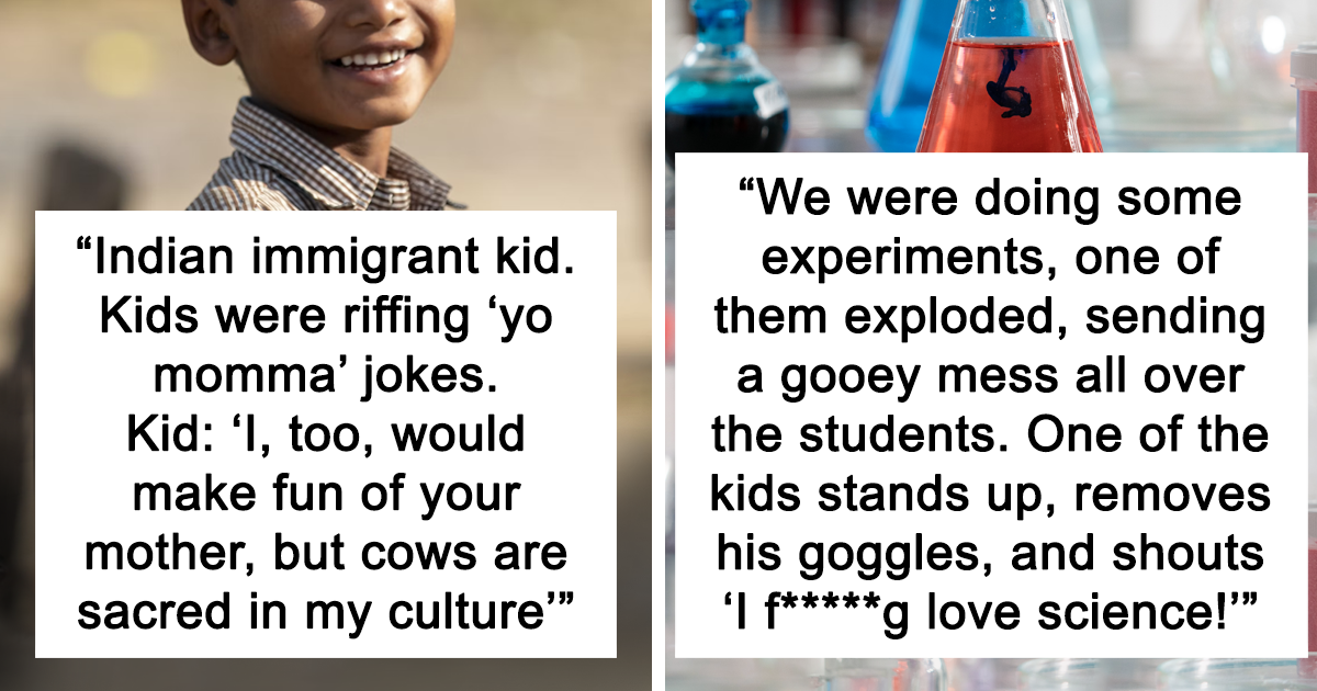 No Inappropriate Stuff 25 Teachers Share The Inappropriate Things Their Students Did That They ...