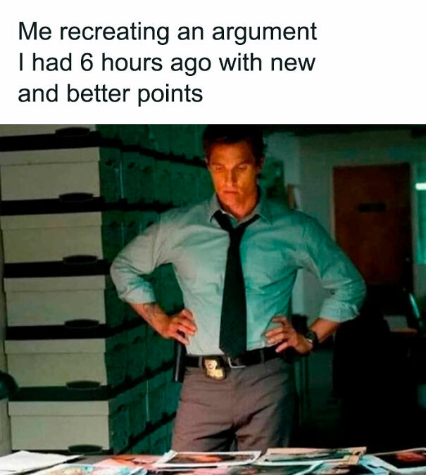 Man recreating an argument with better points; social anxiety meme highlighting overthinking tendencies.