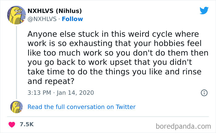 Screenshot of a tweet about the exhausting cycle of work making hobbies feel like work, part of work week memes.