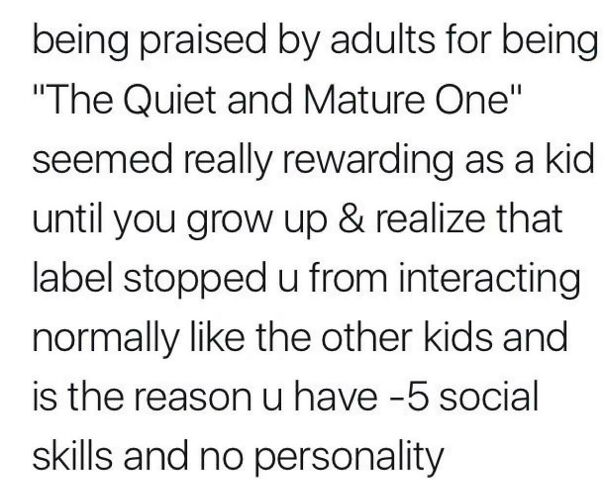 Text meme about social anxiety reveals the impact of childhood labels on adult social skills and personality development.