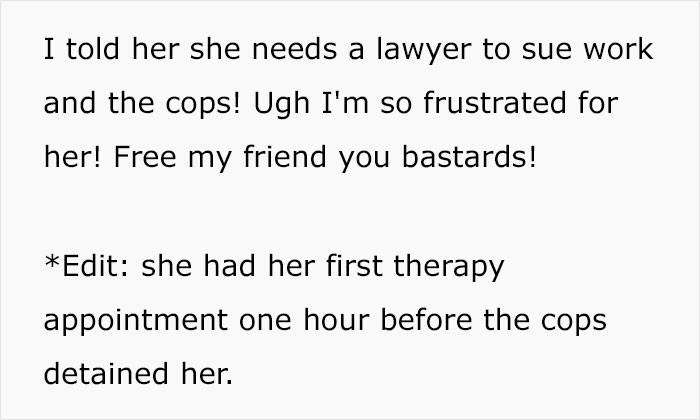 Woman Shares How Her Friend Got Arrested And Taken To A Mental Hospital After Her Work Called The Police When She Decided To Quit