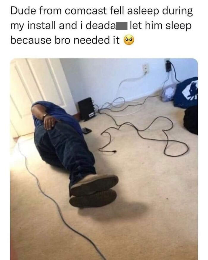 Technician asleep on the floor during installation, creating a hilariously painful work week meme moment.
