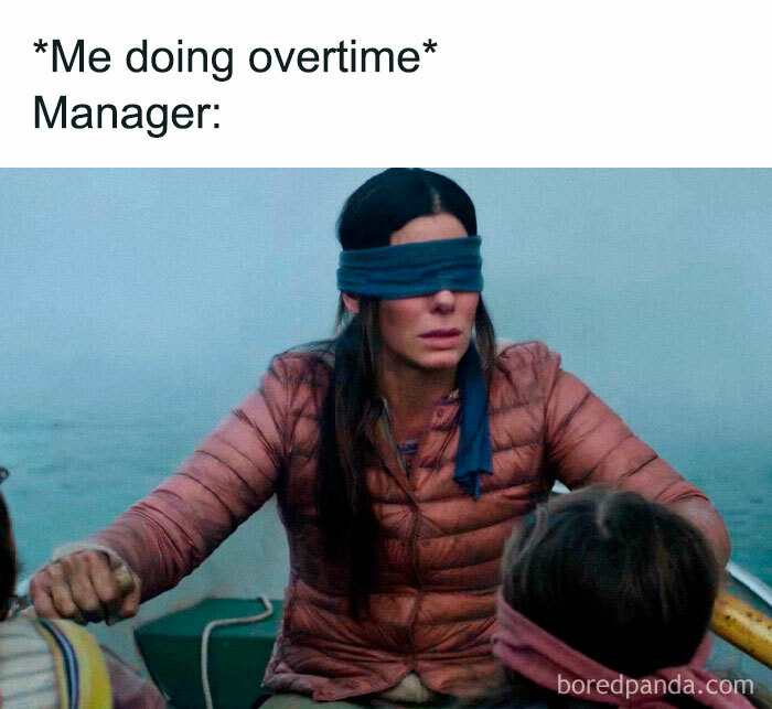 Person blindfolded in a boat, captioned "Me doing overtime," representing work week memes humor.