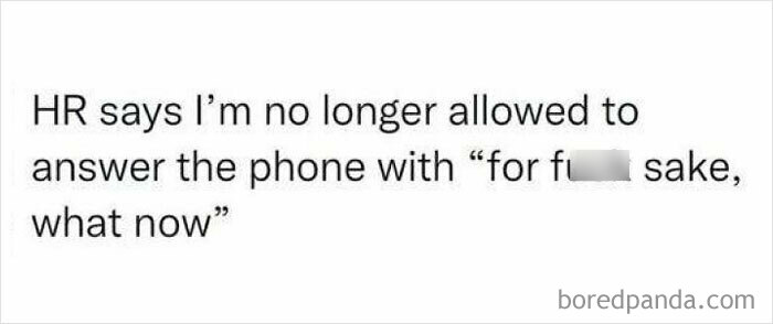 HR meme text about inappropriate phone greeting during the work week.