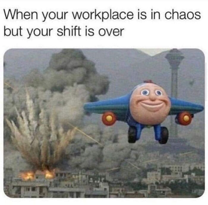Cartoon plane smiles while flying away from an explosion, captioned about chaotic workplaces, as part of work week memes.
