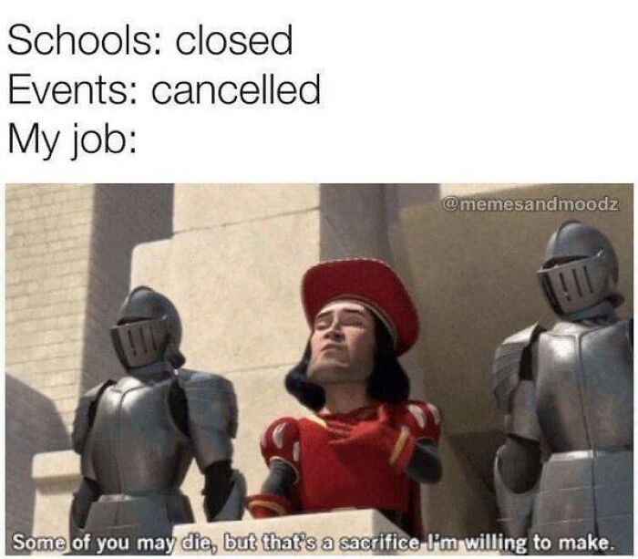 Work week meme with a character and knights, captioned about job responsibilities continuing despite closures.