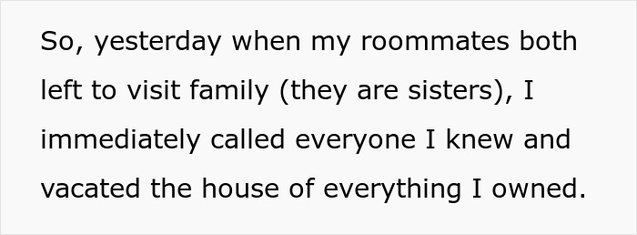 Woman Takes Everything She Owns From The House When Moving Out To Get Back At Mean Roommates Who Were Plotting To Drive Her Out