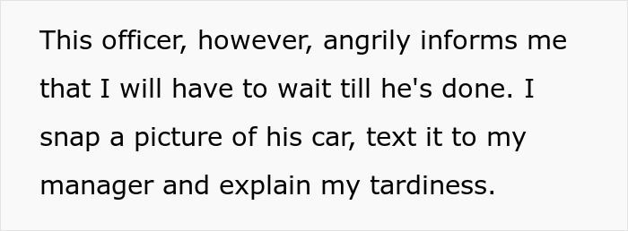 Man Exacts Petty Revenge On A Cop Who Blocked His Driveway And Made Him Come In Late For His Opening Shift