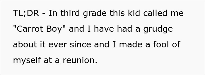 Person Shares How They Held A Grudge Against A Bully For Calling Them "Carrot Boy" Only To Embarrass Themself 29 Years Later At A Class Reunion