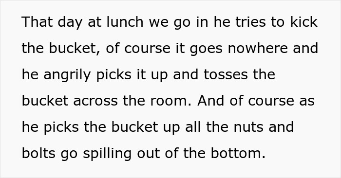 Man Is Fed Up With Coworker Kicking The Bucket He Sits On Out From Under His Butt, Fills It With Nuts And Bolts, Cuts The Bottom Off, And Observes The Chaos