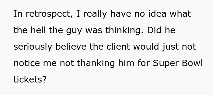 Client Gifts Super Bowl Tickets To This Employee, Boss Gives Them To Someone Else, Gets Taught A Hard Lesson With The Client's Revenge Plan Client Gifts Super Bowl Tickets To This Employee, Boss Gives Them To Someone Else, Gets Taught A Hard Lesson With The Client's Revenge Plan