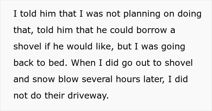 Entitled Newcomer Expects Neighbor To Shovel Their Driveway, Blames Him For Missing Work Due To Snow Entitled Newcomer Expects Neighbor To Shovel Their Driveway, Blames Him For Missing Work Due To Snow