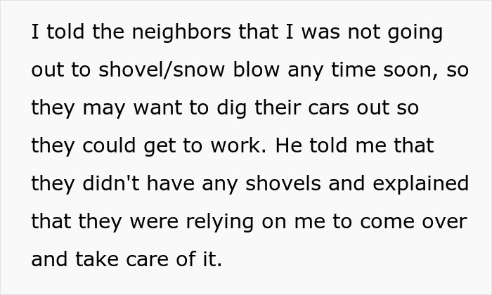 Entitled Newcomer Expects Neighbor To Shovel Their Driveway, Blames Him For Missing Work Due To Snow Entitled Newcomer Expects Neighbor To Shovel Their Driveway, Blames Him For Missing Work Due To Snow