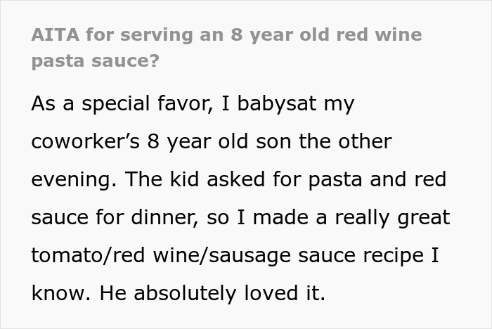 Mom Livid At Finding Out Colleague's Pasta Sauce Recipe Contained Wine As She Served It While Babysitting Her 8 Y.O. Kid Mom Livid At Finding Out Colleague's Pasta Sauce Recipe Contained Wine As She Served It While Babysitting Her 8 Y.O. Kid