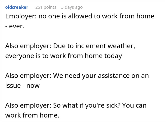 Boss Doesn't Allow Employees To Work From Home Under Any Circumstances, So They Make Sure They Can't Be Reached Out Of Office Boss Doesn't Allow Employees To Work From Home Under Any Circumstances, So They Make Sure They Can't Be Reached Out Of Office