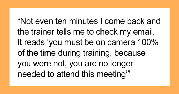 “What Did You Think Would Happen?”: Call Center Dismisses A New Hire After They Stepped Away From The Camera For 10 Minutes