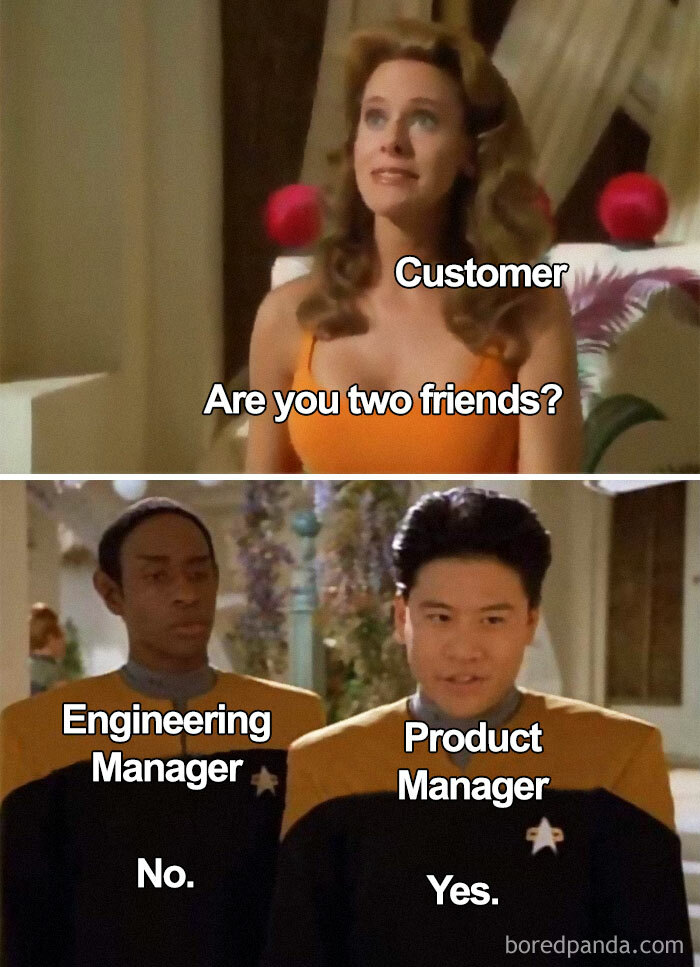 Customer asking if engineering manager and product manager are friends, showcasing typical product manager problems at work.