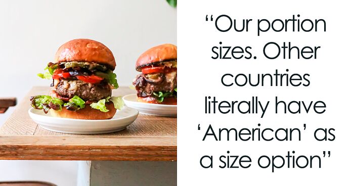 35 Things That Are Normal For Americans But Not The Rest Of The World