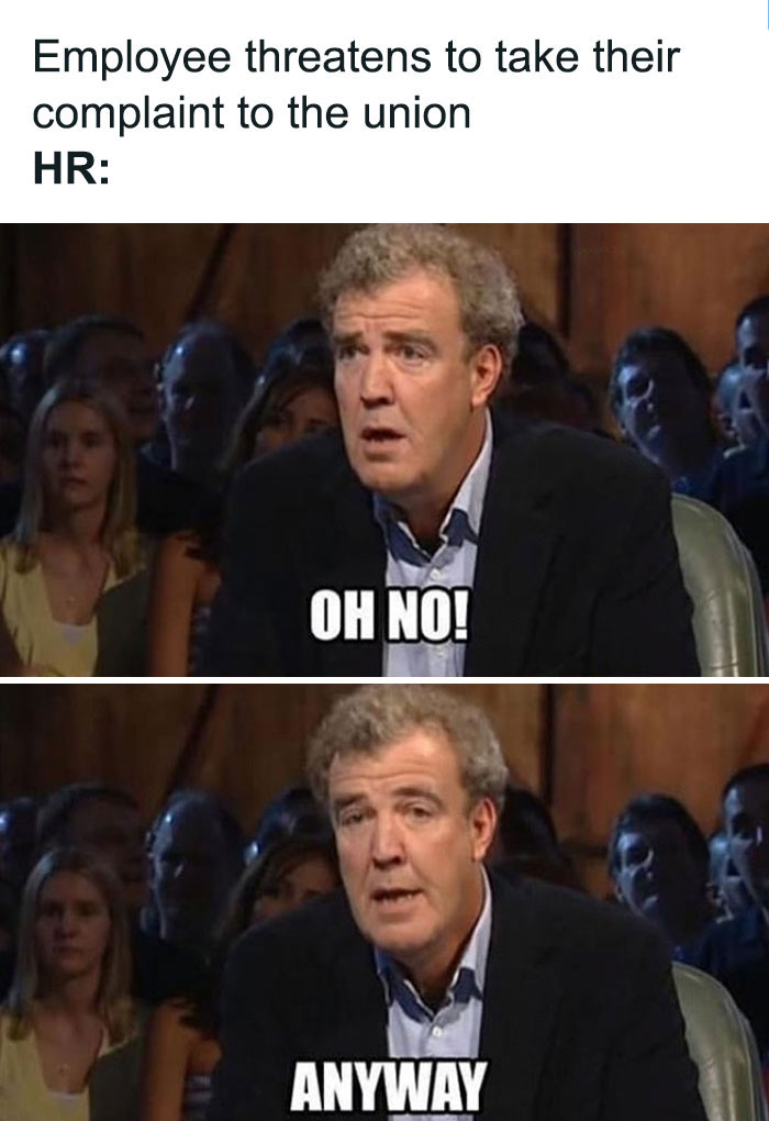 "Typical HR person meme: Employee threatens, HR responds with 'Oh no! Anyway' expression."