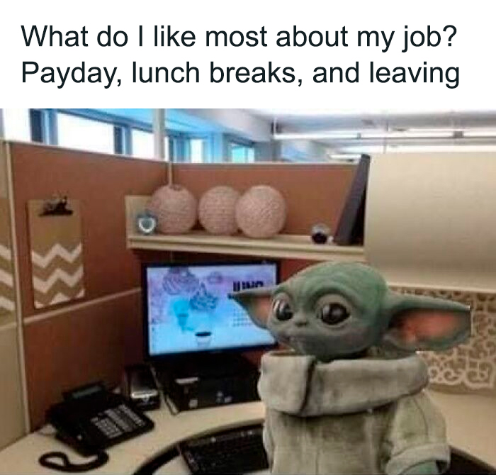 Baby Yoda in an office cubicle with text about enjoying payday, lunch breaks, and leaving. Funny job meme.