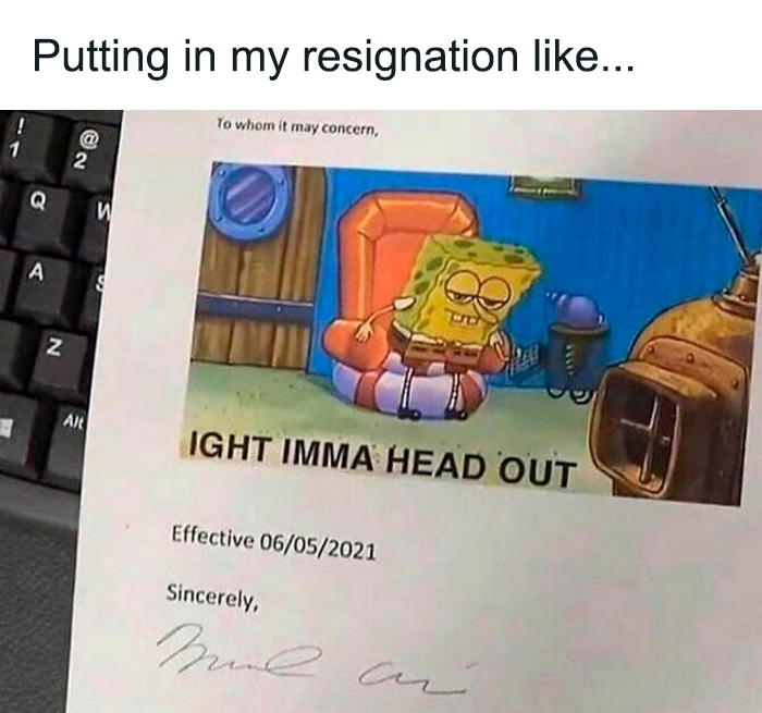 SpongeBob meme about quitting displayed on a resignation letter, humorously expressing "I hate my job" sentiment.