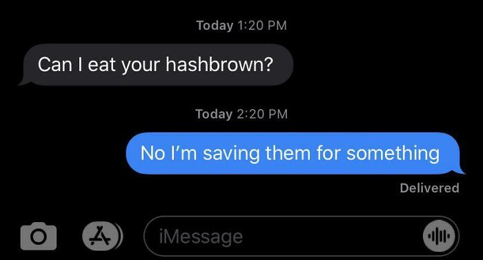 The Gag Is...she Had Already Eaten All My Hash Browns The Night Before, This Text Was Just An Attempt To Cover Her Ass!