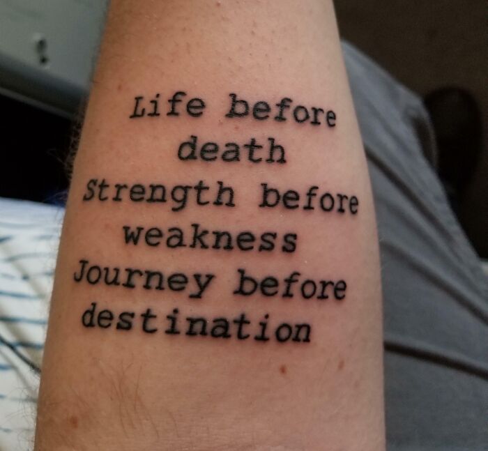 Tattoo with inspirational quote emphasizing life, strength, and journey over death, weakness, and destination.