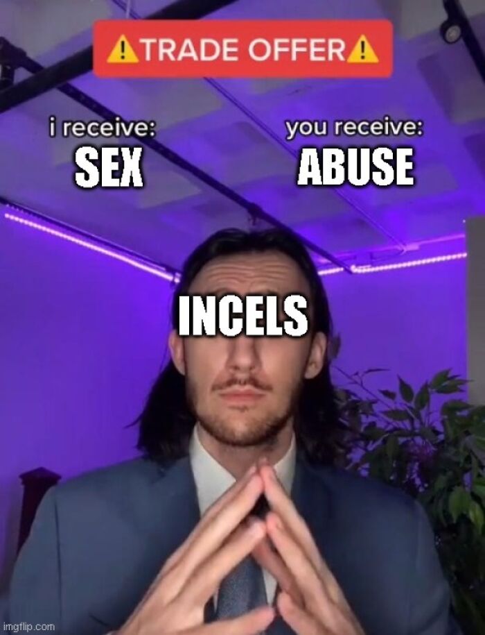 Incels Be Like
