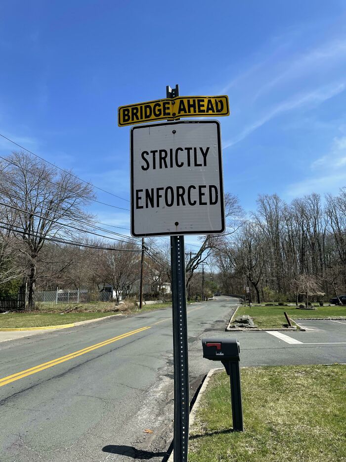 Is The Enforcement To Prevent The Bridge From Sneaking Up Behind You?