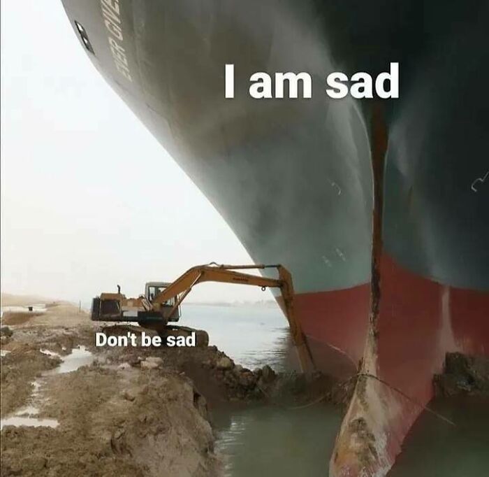 A large ship labeled "I am sad" and a small excavator labeled "Don't be sad" in a humorous meme about therapy.