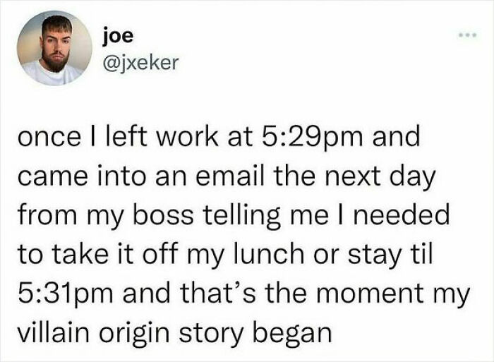 Funny “I hate my job” meme about boss's strict timing rules and email.