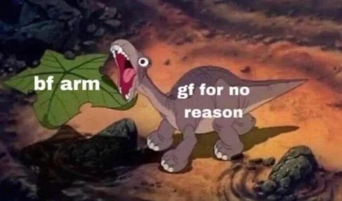 Dinosaur meme illustrating "life with a boyfriend," with labels "bf arm" and "gf for no reason" on a leaf and dinosaur.