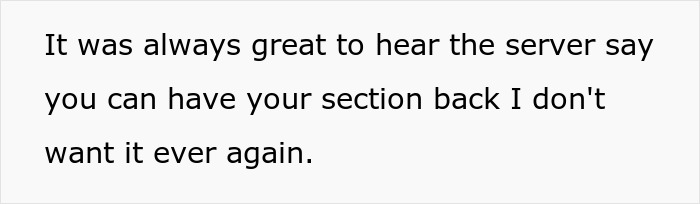 Server Maliciously Complies And Lets Newbies Take Care Of Her Tables After They Complained Hers Are Better, They Regret Asking For It Server Maliciously Complies And Lets Newbies Take Care Of Her Tables After They Complained Hers Are Better, They Regret Asking For It