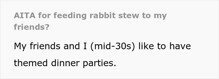 Woman Serves Rabbit Stew For Themed Party, Guests Flip Out After Realizing It Contains Actual Rabbit Meat