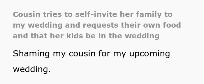 Bride-To-Be Left Is Speechless After Cousin Sends Through A List Of Wedding Demands Before She’s Even Been Officially Invited Bride-To-Be Left Is Speechless After Cousin Sends Through A List Of Wedding Demands Before She’s Even Been Officially Invited