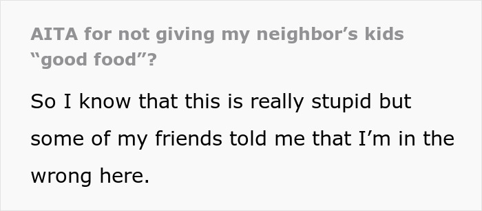 "Am I The Jerk For Not Giving My Neighbor's Kids 'Good Food'?"