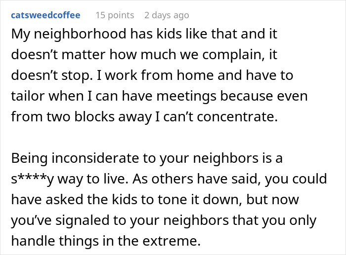 Petty Revenge: Mom Sends Kids To Annoy The Hell Out Of A Hypocrite Neighbor Who Complained To HOA About The Noise