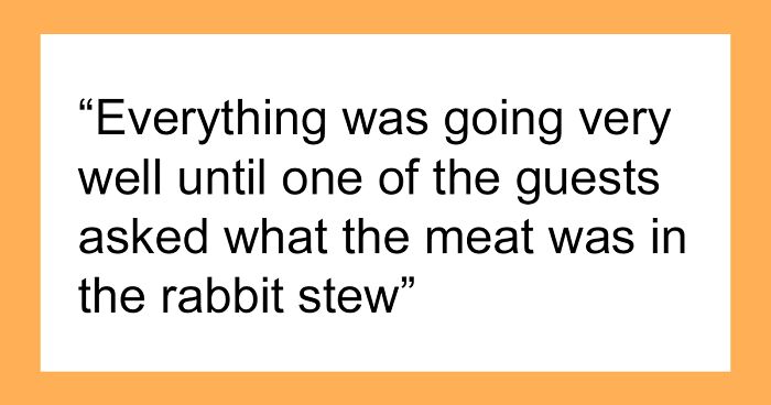 Woman Serves Rabbit Stew For Themed Party, Guests Flip Out After Realizing It Contains Actual Rabbit Meat