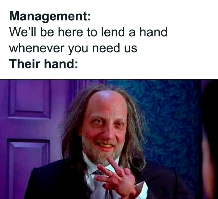 A funny "I hate my job" meme showing a scruffy man humorously offering his hand.