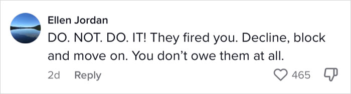 Woman Gets Fired, CEO Contacts Her And Asks Her To Do Some More Work For A Pay Where She Would Be Losing Money