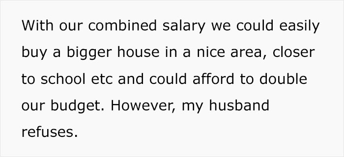 Wife Is Upset Her Husband Refused To Move To A Bigger Home, Get Nicer Cars, And Go On Better Holidays After His Raise