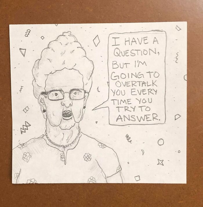 I Work At A Call Center. Whenever I Get A Particularly Rude Caller, I Like To Draw What They Might Look Like. Here’s Lorraine From Today