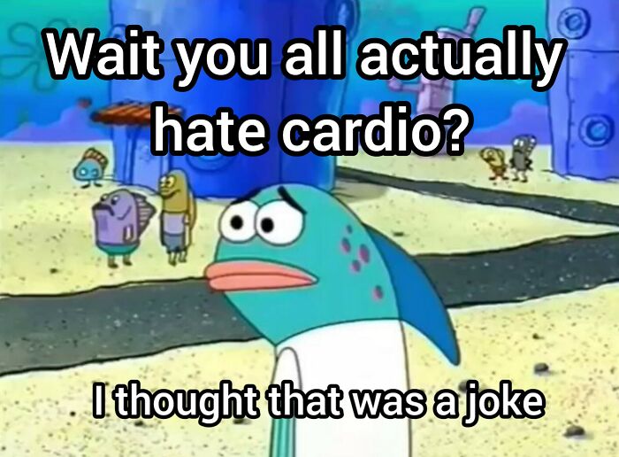 Cartoon fish with text about gym rats disliking cardio, expressing surprise humorously.