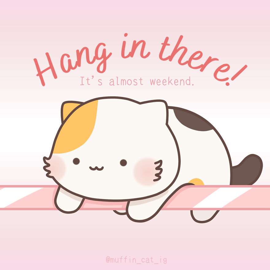 Muffin Letting You Know It's Almost Weekend!