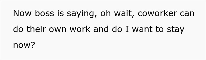 Person Is Done Taking On Coworker&rsquo;s Work, Boss Ignores Them About It But Changes His Tune After They Put In Their Notice