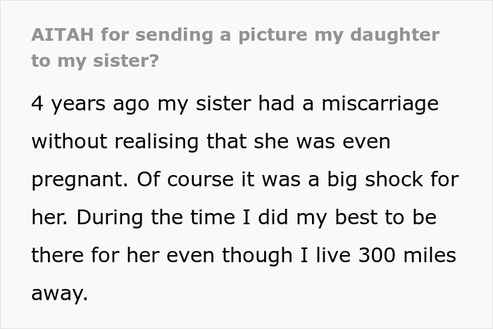 New Mom Sends Her Daughter’s Picture On Sister’s Request, Gets Called A Jerk Since She Had A Miscarriage 4 Years Ago New Mom Sends Her Daughter’s Picture On Sister’s Request, Gets Called A Jerk Since She Had A Miscarriage 4 Years Ago