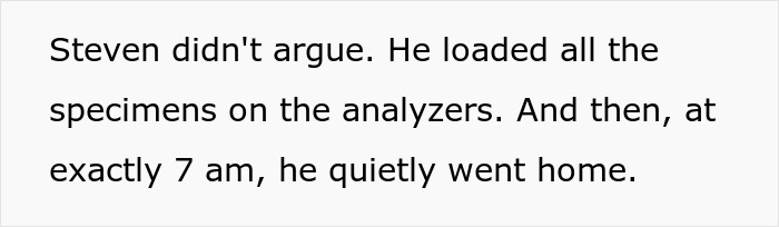 "And Then, At Exactly 7AM, He Quietly Went Home": Lab Employee Maliciously Complies With The Shift Manager As She Orders Him To Keep Working After Hours "And Then, At Exactly 7AM, He Quietly Went Home": Lab Employee Maliciously Complies With The Shift Manager As She Orders Him To Keep Working After Hours
